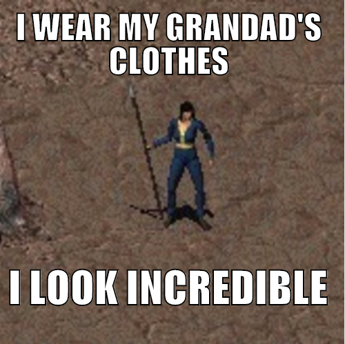 funny gaming memes - soil - I Wear My Grandad'S Clothes I Look Incredible