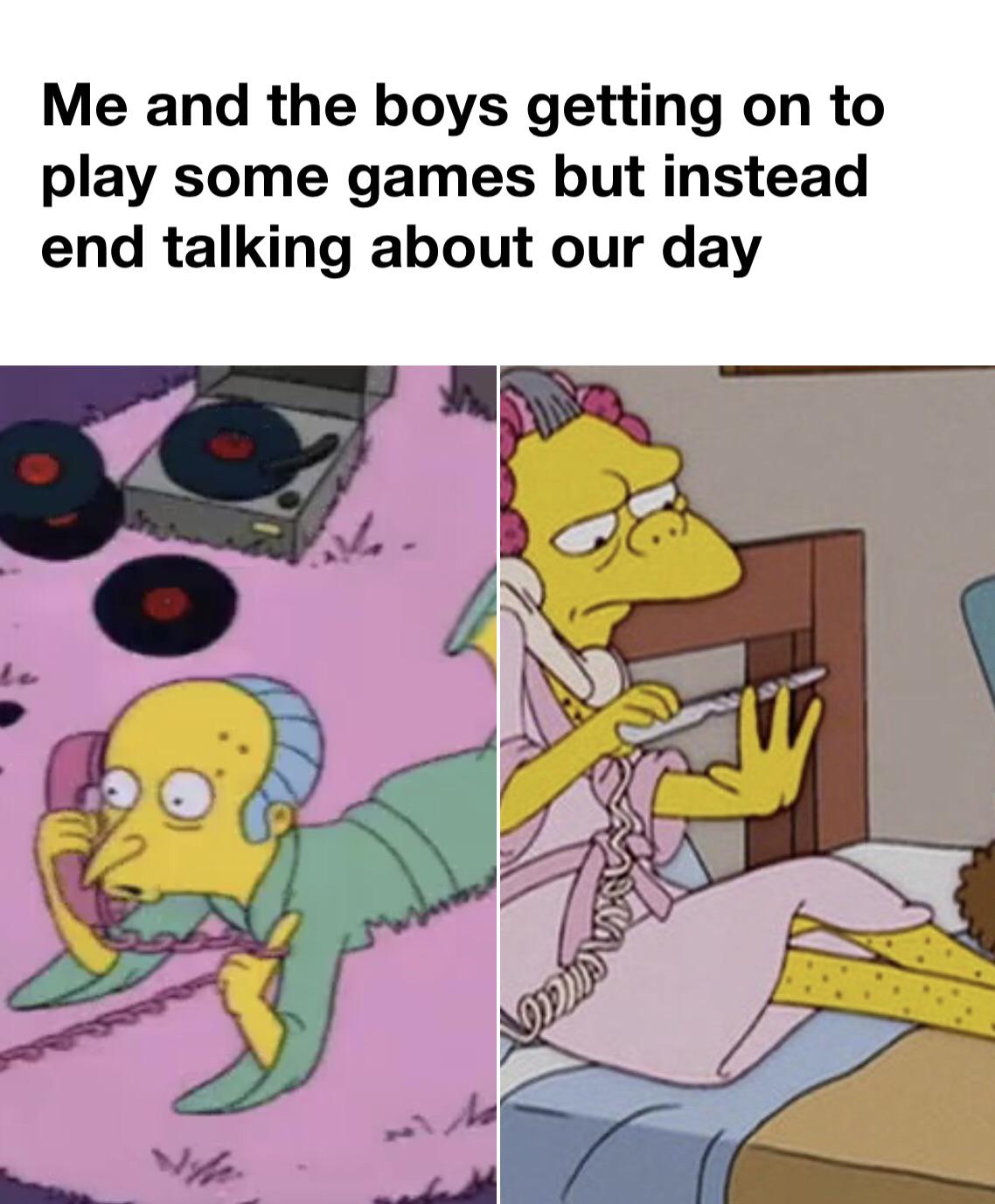 funny gaming memes - Me and the boys getting on to play some games but instead end talking about our day