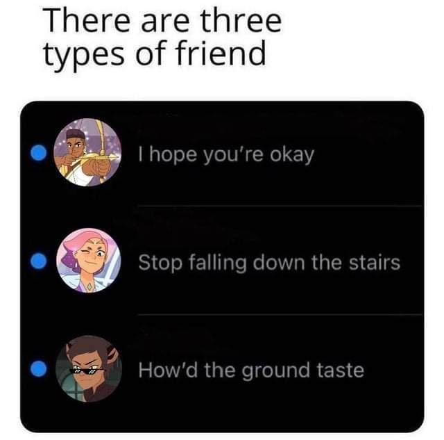 funny memes - kfc gang undertale - There are three types of friend Thope you're okay Stop falling down the stairs How'd the ground taste