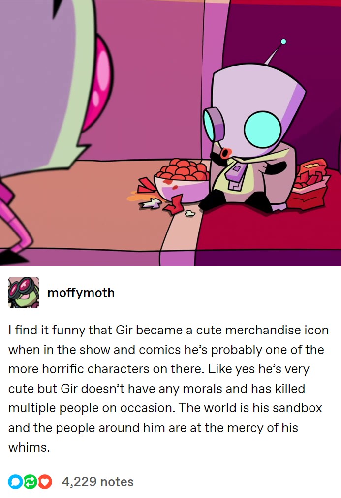 funny memes - invader zim enter the florpus robot - moffymoth I find it funny that Gir became a cute merchandise icon when in the show and comics he's probably one of the more horrific characters on there. yes he's very cute but Gir doesn't have any moral