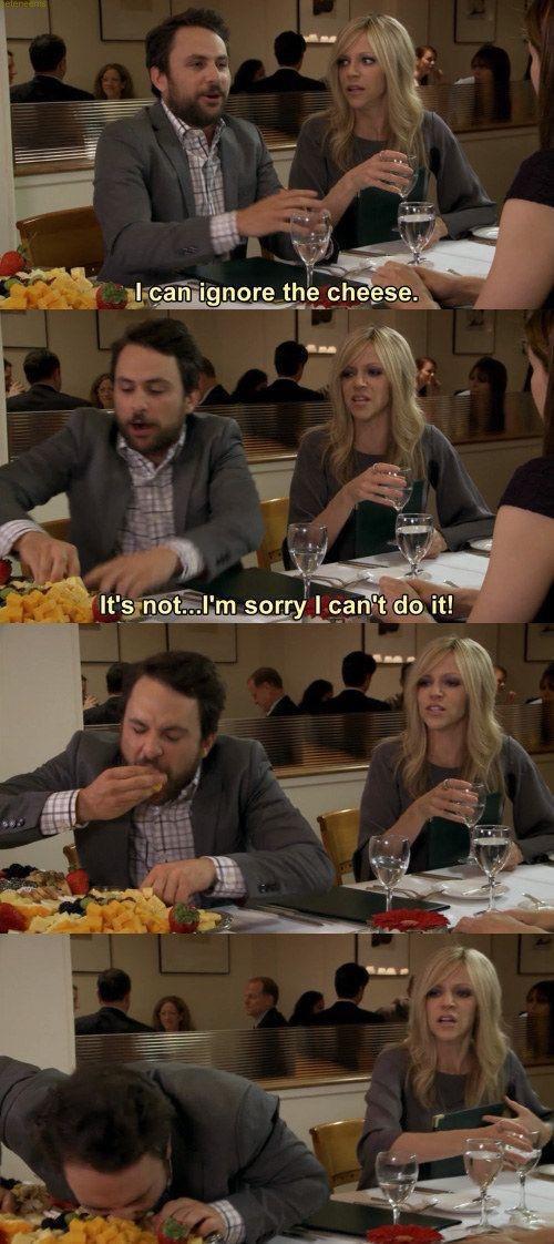 funny memes - dank memes - charlie cheese always sunny - I can ignore the cheese. It's not...I'm sorry I can't do it!