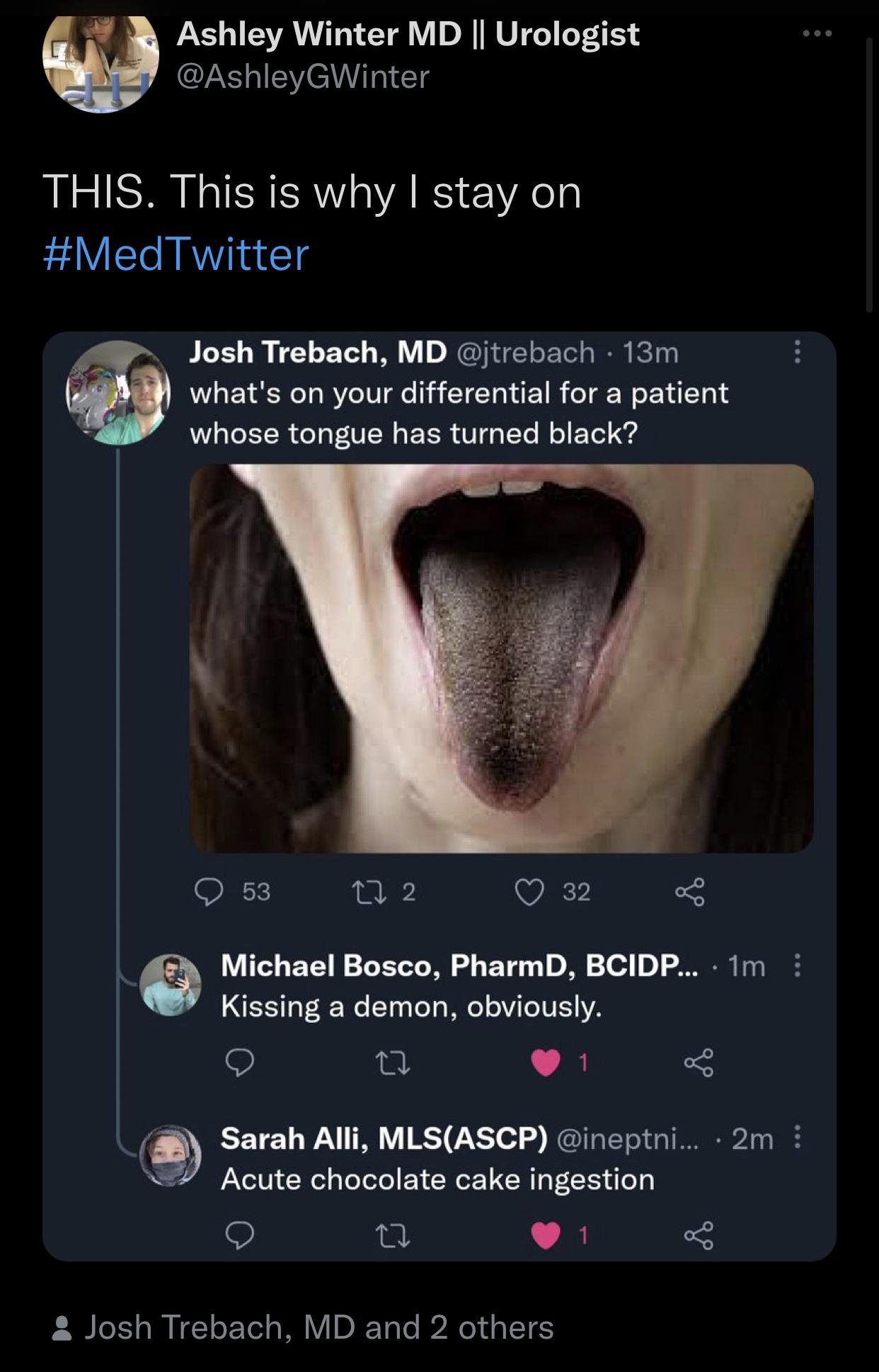 funny pics and memes - photo caption - Ashley Winter Md || Urologist This. This is why I stay on Josh Trebach, Md 13m what's on your differential for a patient whose tongue has turned black? 53 272 32 Michael Bosco, PharmD, Bcidp... 1m Kissing a demon, ob