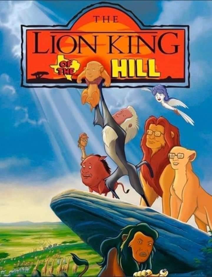 funny pics and memes - king of the hill lion king - The Lion King Hill of