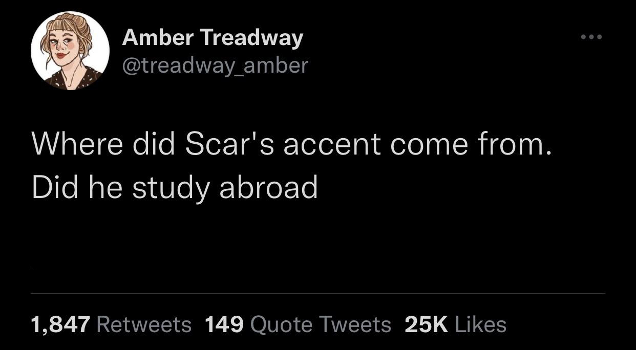 funny pics and memes - pabst blue ribbon twitter - Amber Treadway Where did Scar's accent come from. Did he study abroad 1,847 149 Quote Tweets 25K