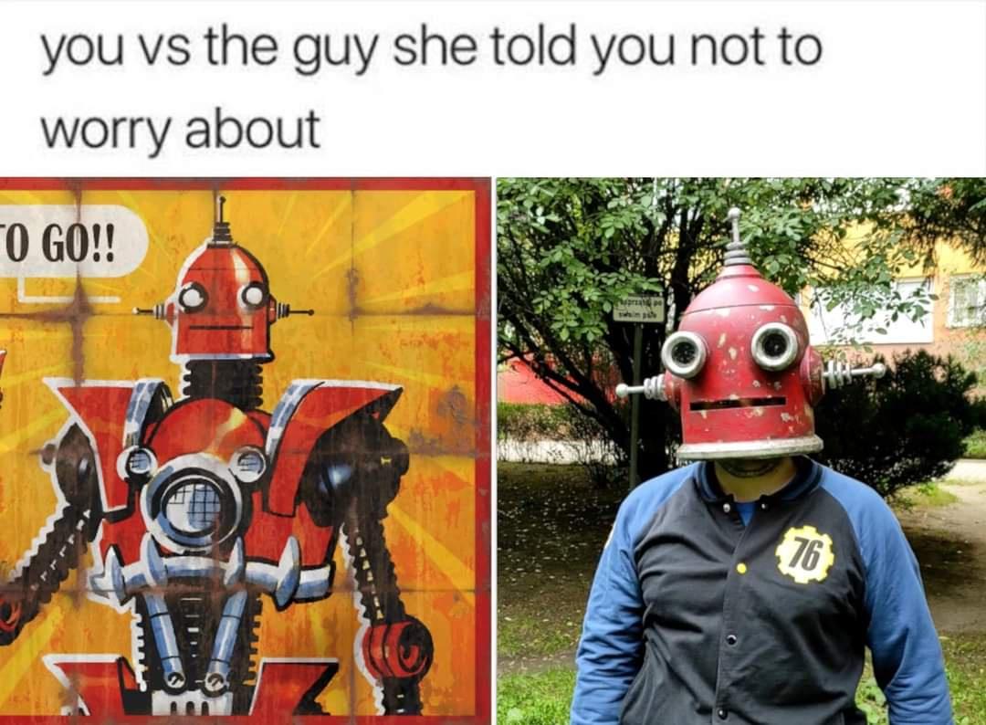 funny pics and memes - you vs the guy she told you not to worry about Co Go!! 76