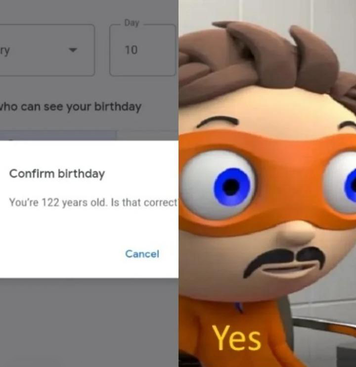 gaming memes - hmm yes the floor is made of floor - Day ry 10 who can see your birthday Confirm birthday You're 122 years old. Is that correct Cancel Yes