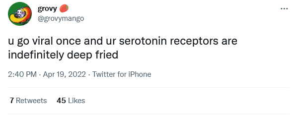 funny tweets - document - ... grovy u go viral once and ur serotonin receptors are indefinitely deep fried Twitter for iPhone 7 45