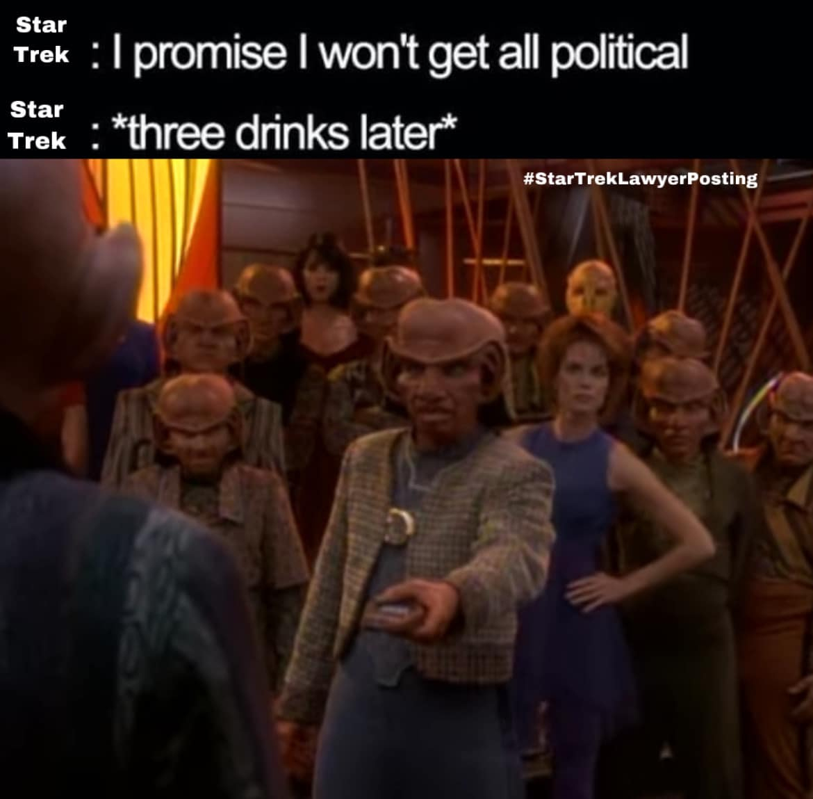 funny memes - dank memes - audience - Star Trek I promise I won't get all political Trek three drinks later Star