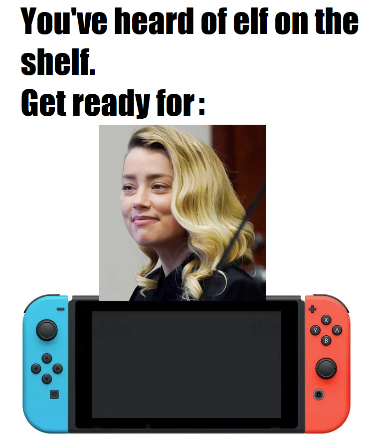 gaming memes - nintendo switch blue and red - You've heard of elf on the shelf. Get ready for X B