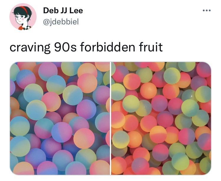 funny memes - bouncy ball 2 tone - ... Deb Jj Lee craving 90s forbidden fruit