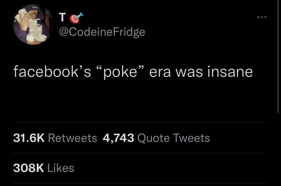 Funny Tweets - screenshot - To Fridge facebooks poke era was insane