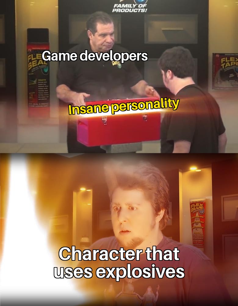 gaming memes - - - Family Of Products! Fle Game developers Seal Ls Insane personality Character that uses explosives Flex Glue Flex Tape