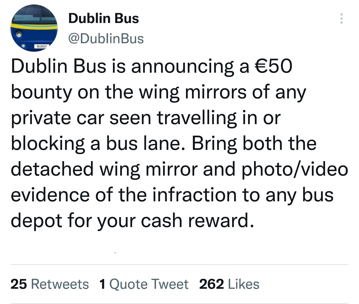 dank memes - trust quotes - Dublin Bus Bussy Dublin Bus is announcing a 50 bounty on the wing mirrors of any private car seen travelling in or blocking a bus lane. Bring both the detached wing mirror and photovideo evidence of the infraction to any bus de