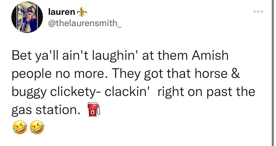 Hot Tweets - Bet ya'll ain't laughin' at them Amish people no more. They got that horse & buggy clickety clackin' right on past the gas station.
