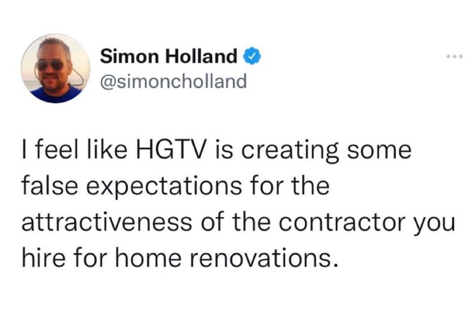Hot Tweets - I feel Hgtv is creating some false expectations for the attractiveness of the contractor you hire for home renovations.