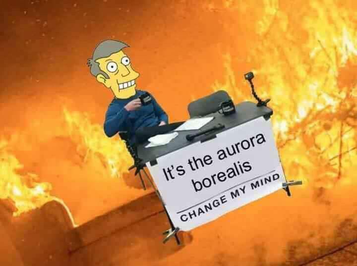 dank memes - cleanmemes . - It's the aurora borealis Change My Mind