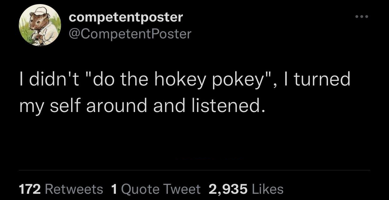 funny tweets - paint yourself yellow and move to springfield - competentposter I didn't "do the hokey pokey", I turned my self around and listened. 172 1 Quote Tweet 2,935
