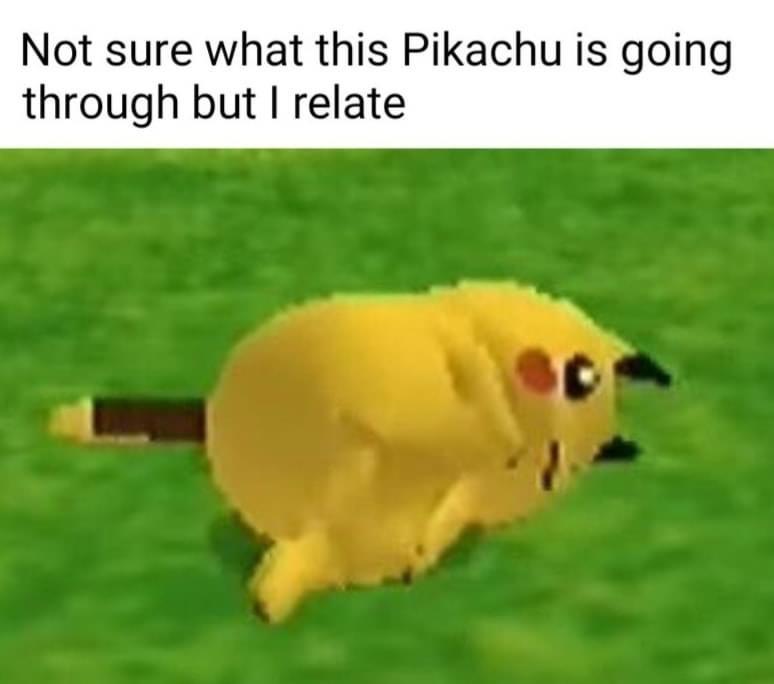 funny memes - pikachu weed meme - Not sure what this Pikachu is going through but I relate