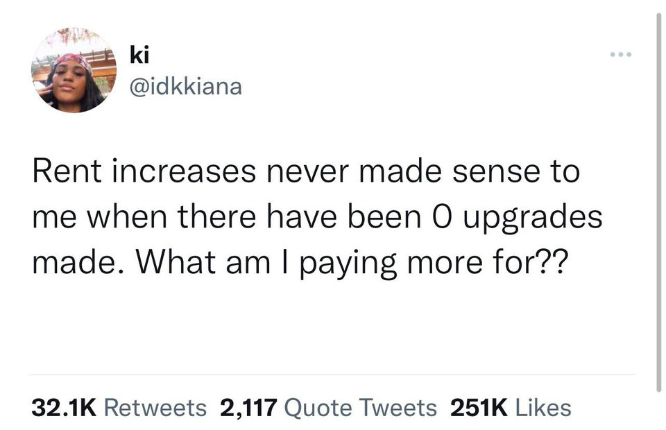 savage tweets - after i buy twitter meme - ki Rent increases never made sense to me when there have been O upgrades made. What am I paying more for?? 2,117 Quote Tweets