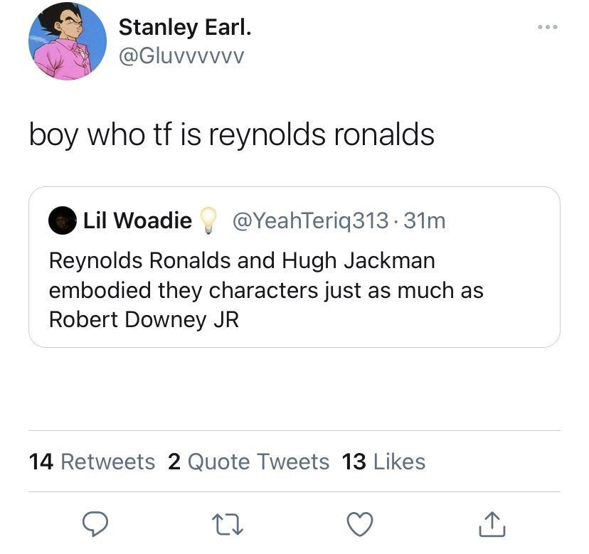 funny tweets - naomi wolf tweets apple - Stanley Earl. boy who tf is reynolds ronalds Lil Woadie .31m Reynolds Ronalds and Hugh Jackman embodied they characters just as much as Robert Downey Jr 14 2 Quote Tweets 13 27