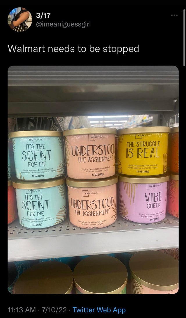 funniest tweets - 317 Walmart needs to be stopped Filt Mainstays It'S The Scent For Me highly fragranced scented candle watermelon sweet cantaloupe honey 14 Oz 396g Mainstays L It'S The Scent For Me y fragranced scented can e honey candle Sweet cantaloupe