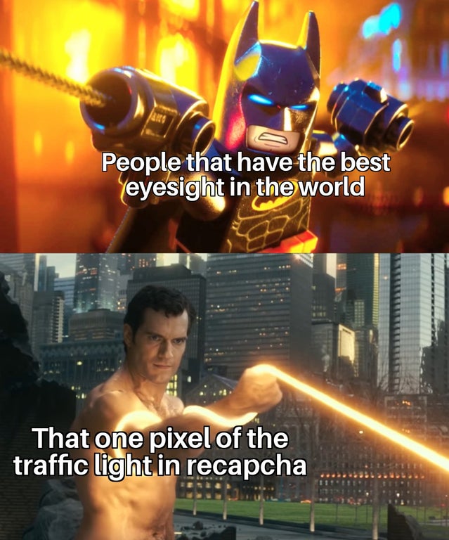 Gaming memes - lego batman movie - People that have the best eyesight in the world That one pixel of the traffic light in recapcha