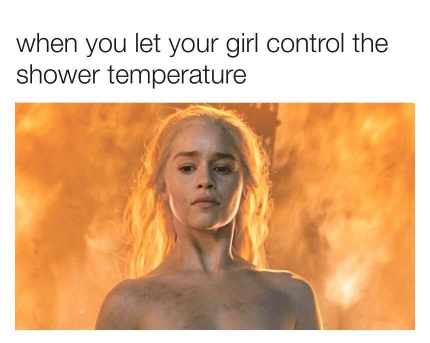 dank memes - funny memes - girl shower temperature meme - when you let your girl control the shower temperature
