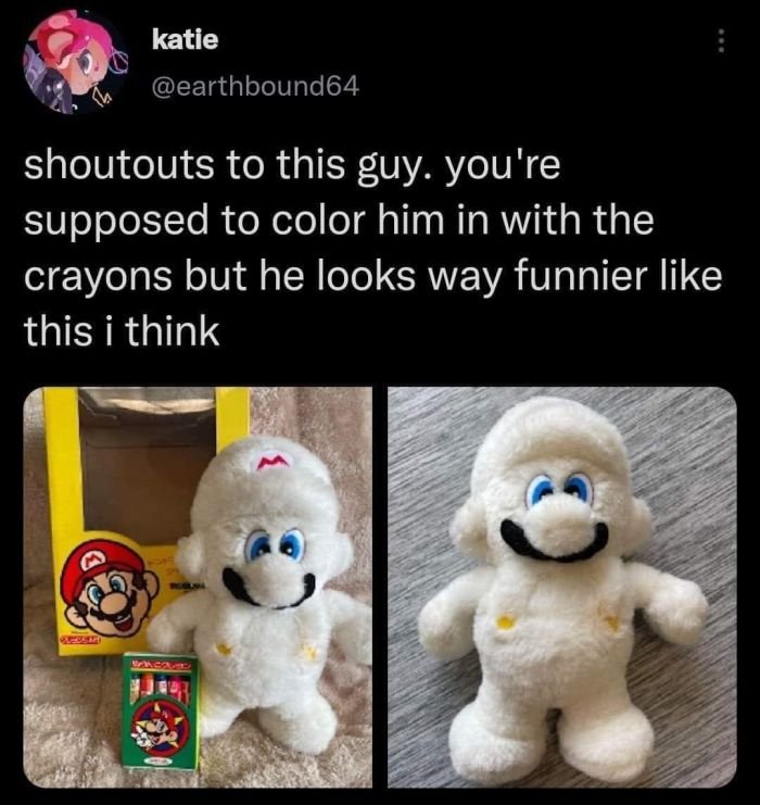 funny tweets - plush - C katie shoutouts to this guy. you're supposed to color him in with the crayons but he looks way funnier this i think Clepsif