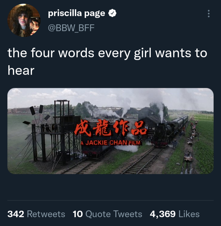 funny tweets - priscilla page the four words every girl wants to hear 20 A Jackie Chan Film 342 10 Quote Tweets 4,369