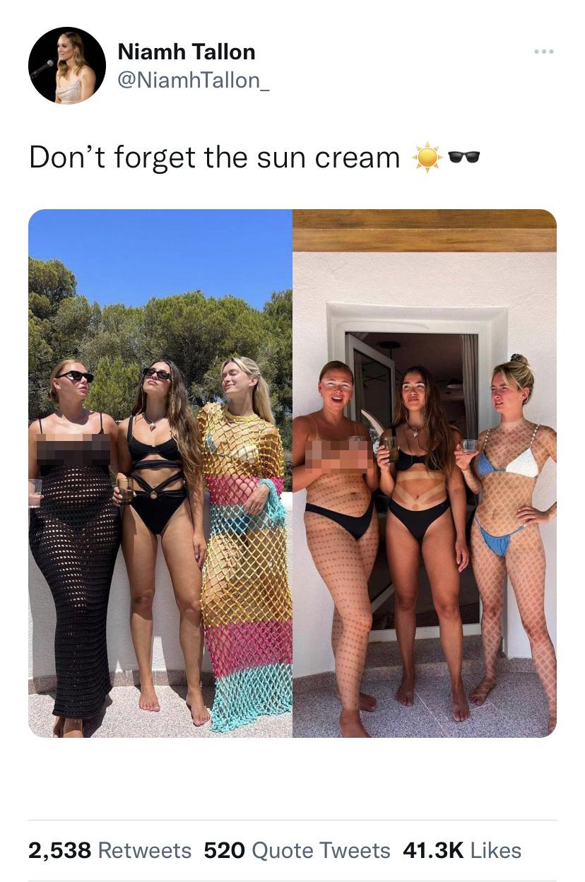 funniest tweets of the week  - undergarment - Niamh Tallon Don't forget the sun cream 100 2,538 520 Quote Tweets