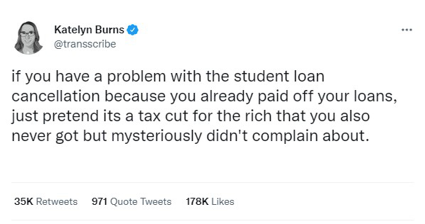 funniest tweets of the week - twitter during the revolutionary war - Katelyn Burns if you have a problem with the student loan cancellation because you already paid off your loans, just pretend its a tax cut for the rich that you also never got but myster