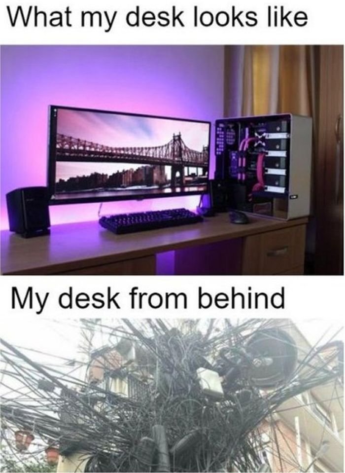 Gaming memes - What my desk looks My desk from behind