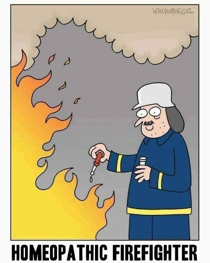 dank memes - homeopathic firefighter - S T Krumbiegel Homeopathic Firefighter