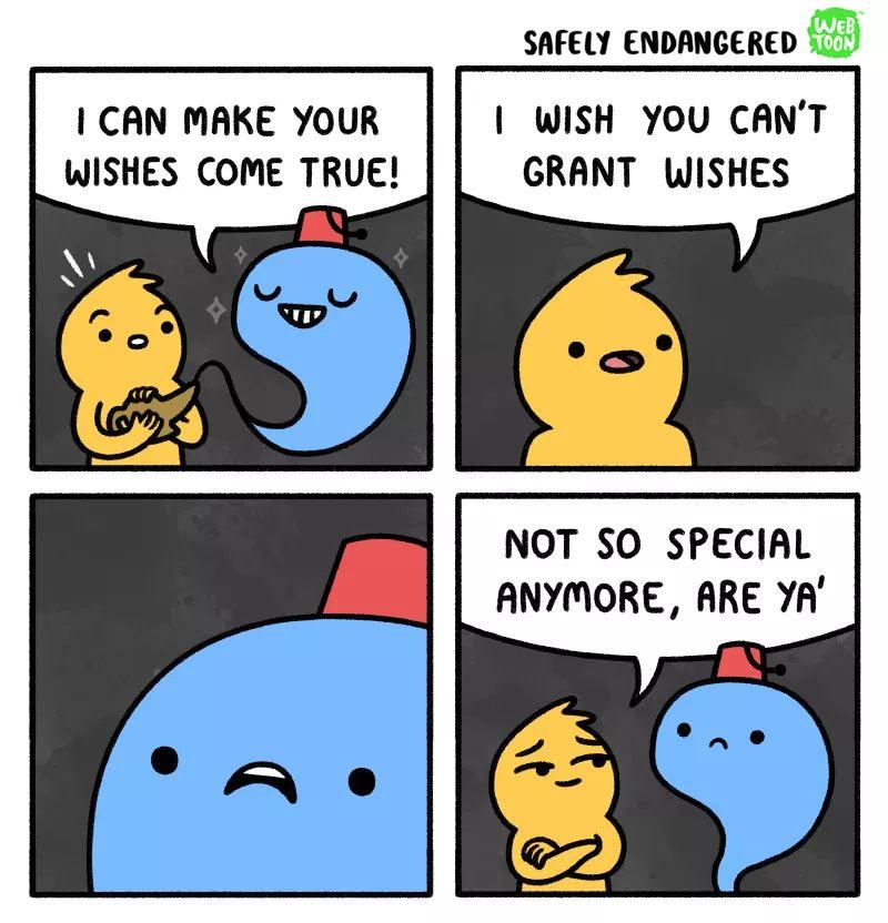 dank memes - funny comics about life - I Can Make Your Wishes Come True! Web Safely Endangered Toon I Wish You Can'T Grant Wishes Not So Special Anymore, Are Ya'