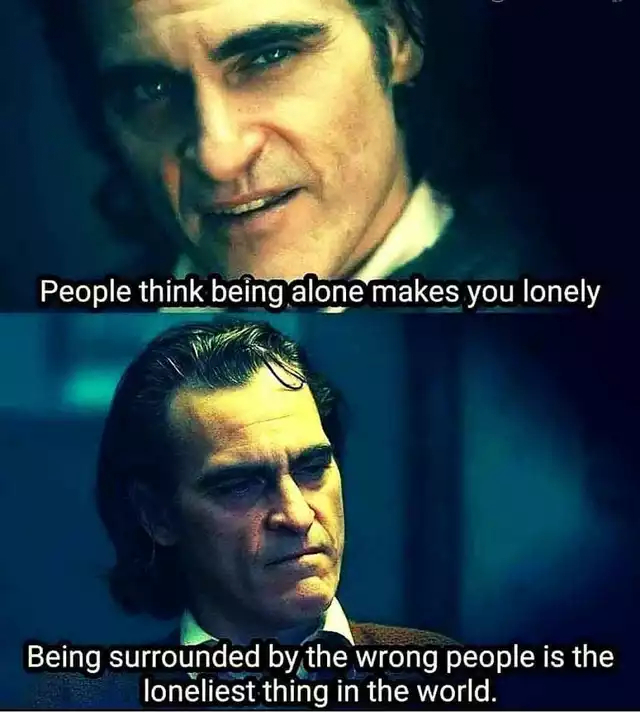 daily dose of pics and memes - album cover - People think being alone makes you lonely Being surrounded by the wrong people is the loneliest thing in the world.