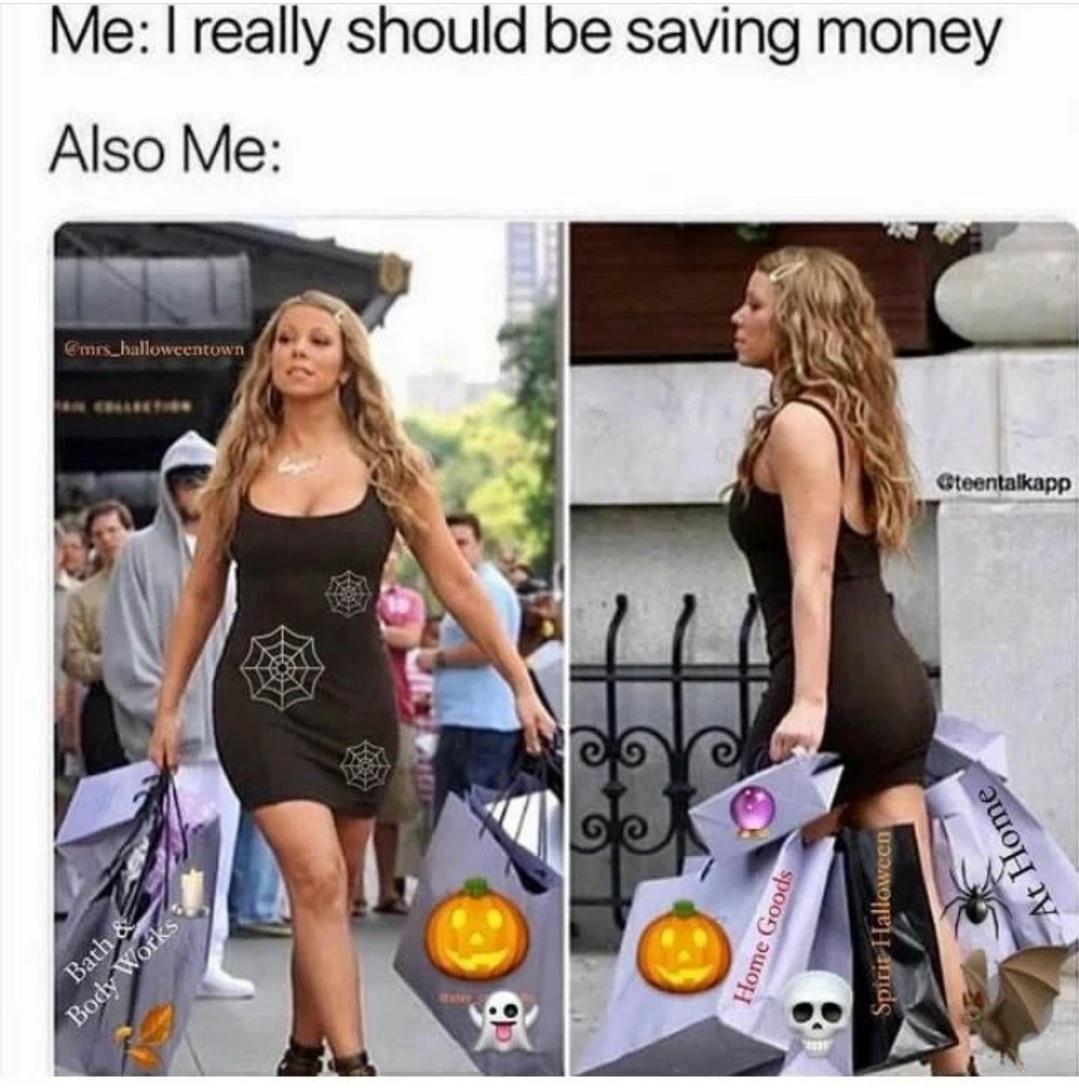 daily dose of pics and memes - Horoscope - Me I really should be saving money Also Me Bath & Body Works d8 Home Goods Spirit Halloween At Home