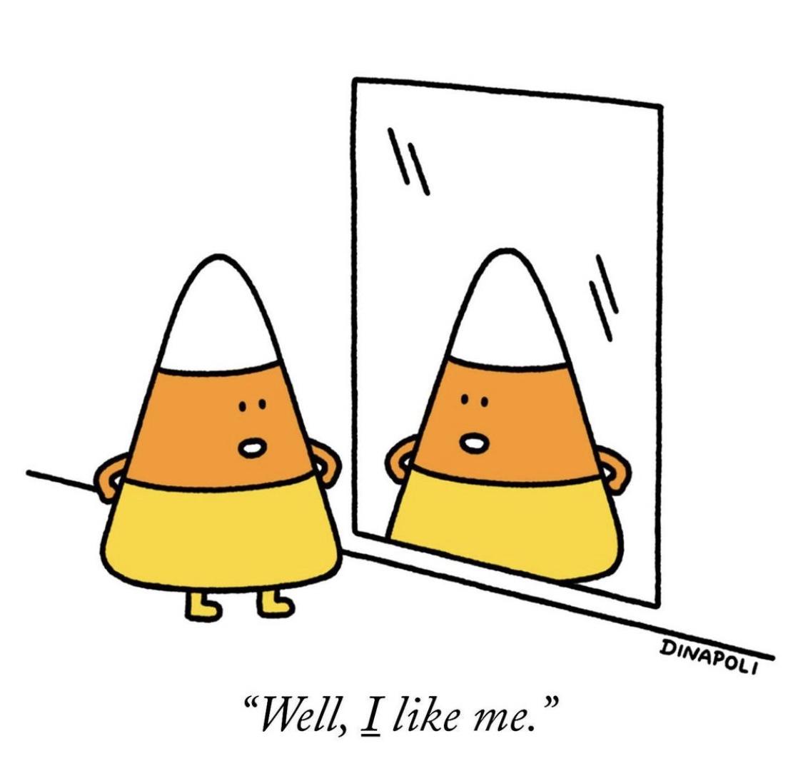 daily dose of memes and pics - candy corn cartoon i like me - "Well, I me." Dinapoli