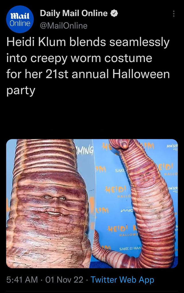funny tweets - disease - Mail Daily Mail Online Online Heidi Klum blends seamlessly into creepy worm costume for her 21st annual Halloween party Ming Pm Sake Heidi Um Hallons mos Heidi Hallowe Sake Han Um 01 Nov 22. Twitter Web App Now Scr wwww Hallo Ow S
