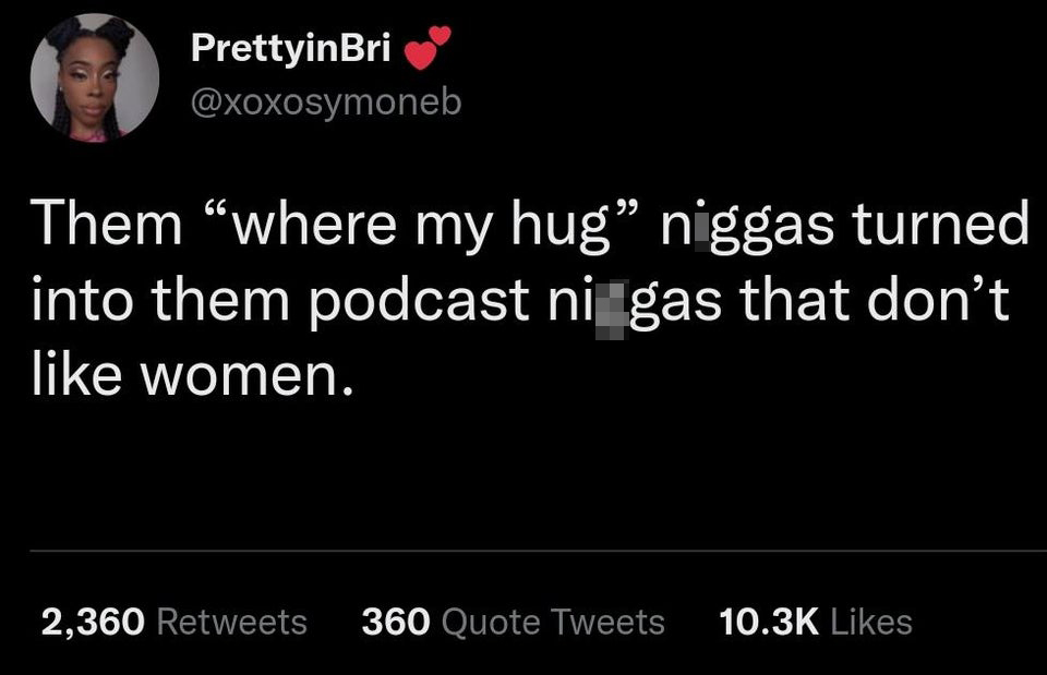 funny tweets - honestly never mind tweet - PrettyinBri Them "where my hug" niggas turned into them podcast ni gas that don't women. 2,360 360 Quote Tweets
