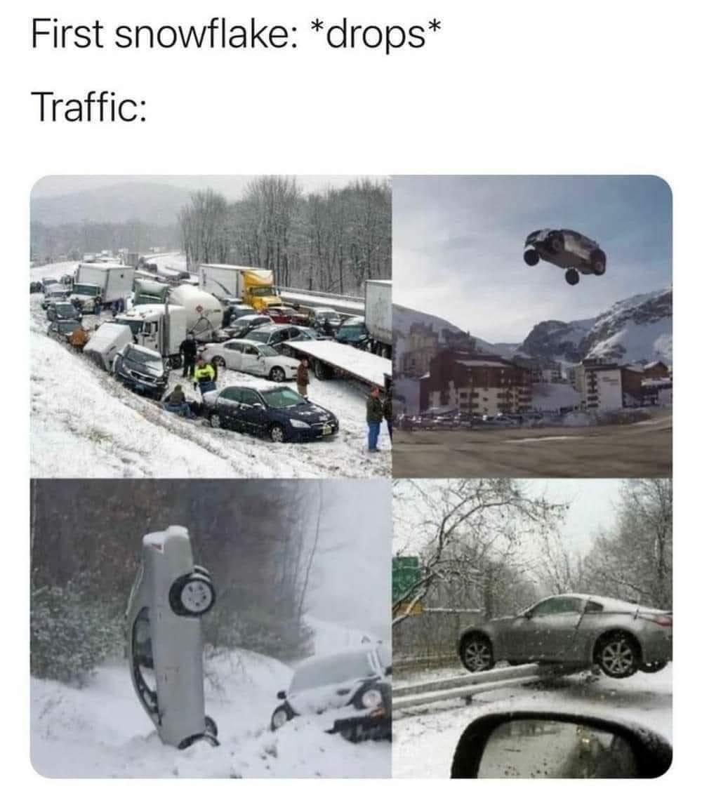 funny memes and cool pics - snow traffic meme - First snowflake drops Traffic Phil