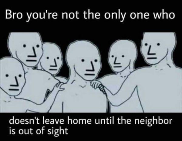 Fresh Pics And Memes - friendship - Bro you're not the only one who Il. L 2 doesn't leave home until the neighbor is out of sight
