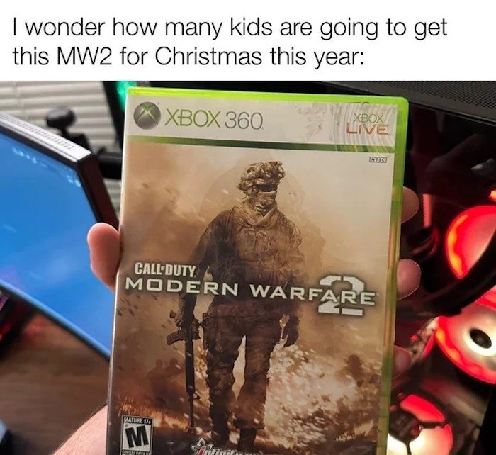 gaming memes - call of duty modern warfare - I wonder how many kids are going to get this MW2 for Christmas this year Xbox 360 Mature 13 M Xbox Live Nic CallDuty Modern Warfare