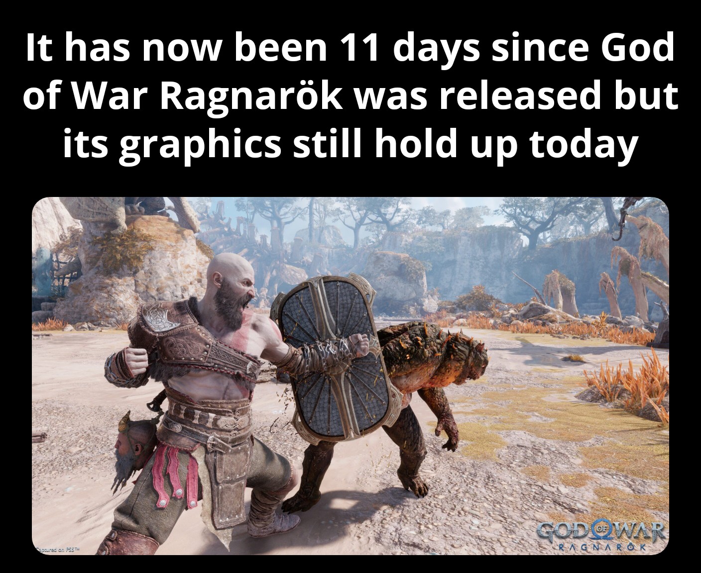 gaming memes - god of war ragnarok - It has now been 11 days since God of War Ragnark was released but its graphics still hold up today Godowar Ragnarok