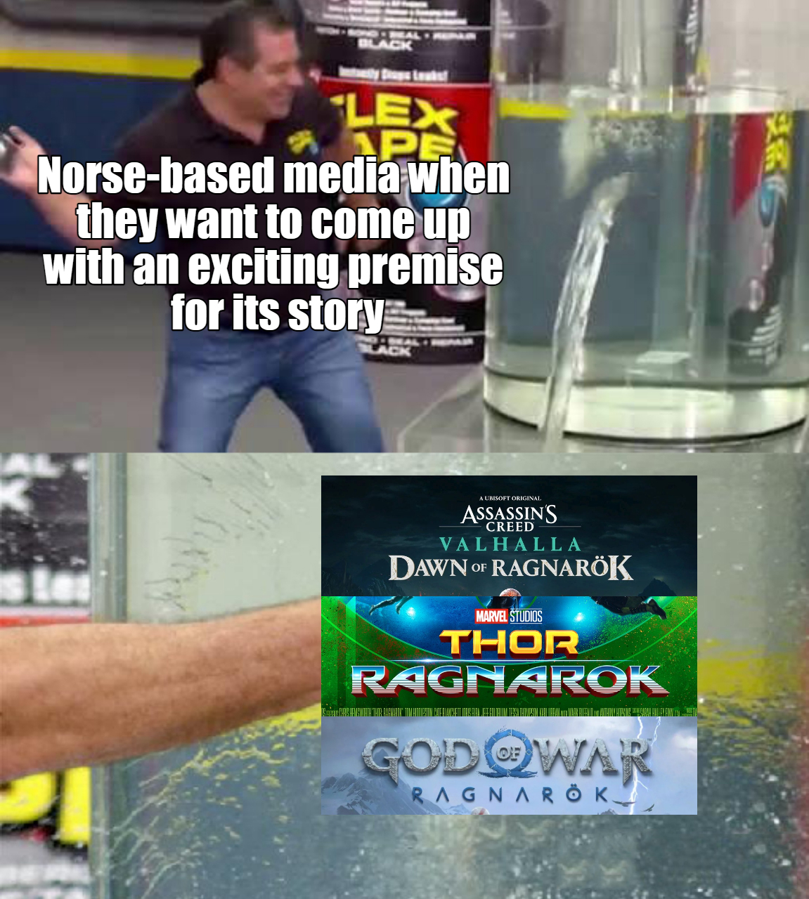 gaming memes - water - Lex Ape media when Norsebased they want to come up with an exciting premise for its story Whene Assassins Creed Valhalla Dawn Of Ragnark Marvel Studos Thor Ragnarok Godowar Ragnarok