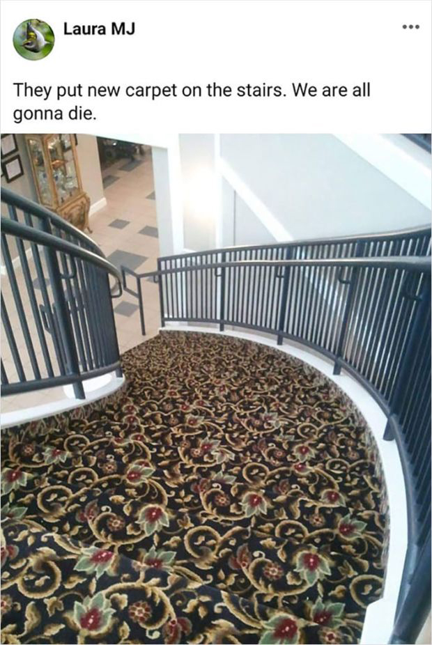 savage tweets of the week - floor - Laura Mj They put new carpet on the stairs. We are all gonna die. Eq ...