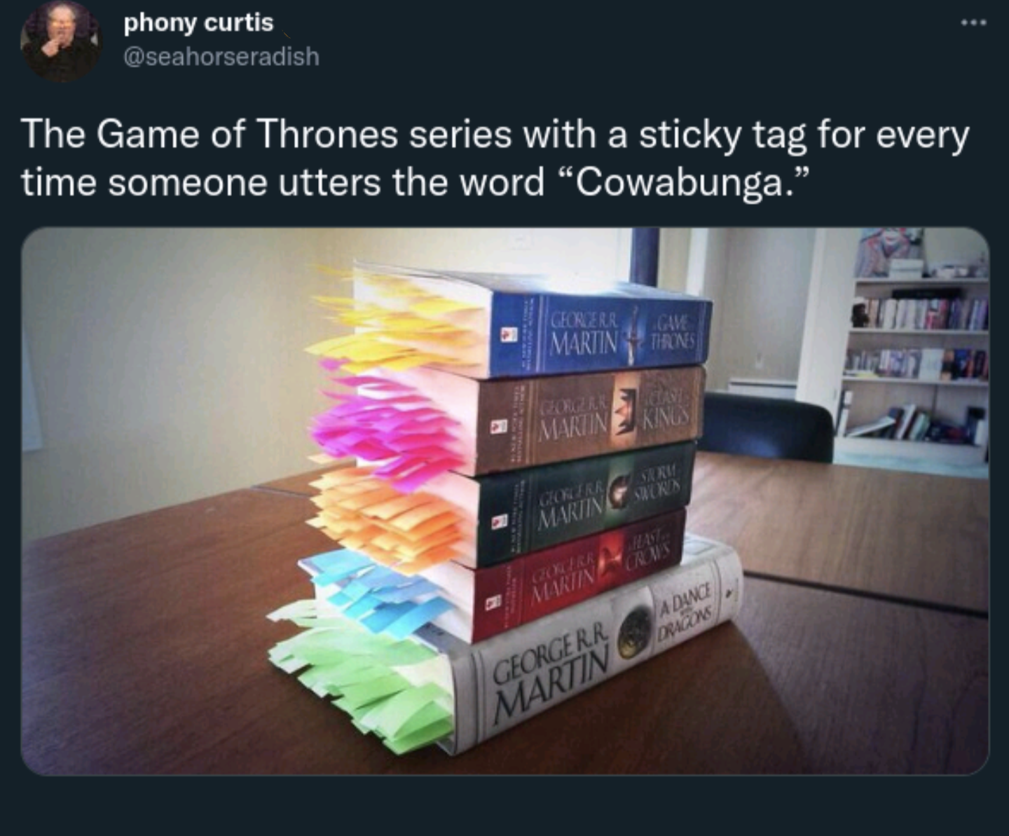 savage tweets of the week - game of thrones sticky note death - phony curtis The Game of Thrones series with a sticky tag for every time someone utters the word "Cowabunga." H Georgerr Gave Martin Throns Martin Kings Dorian Martin Quiere Martin Georgerr M
