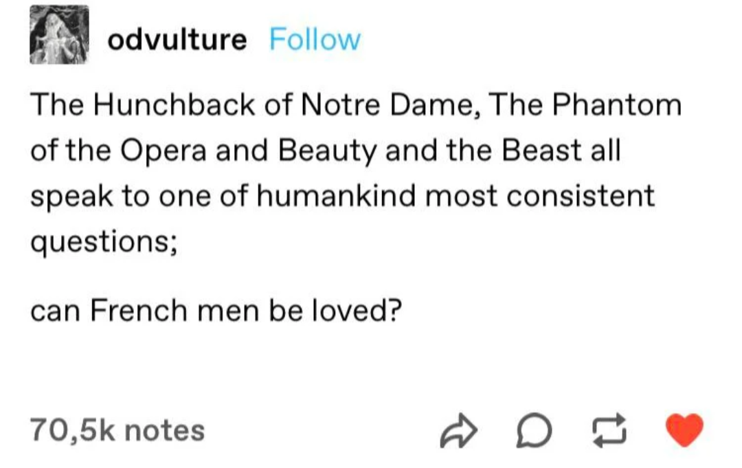 funny tweets - short stories - odvulture The Hunchback of Notre Dame, The Phantom of the Opera and Beauty and the Beast all speak to one of humankind most consistent questions; can French men be loved? notes > D!