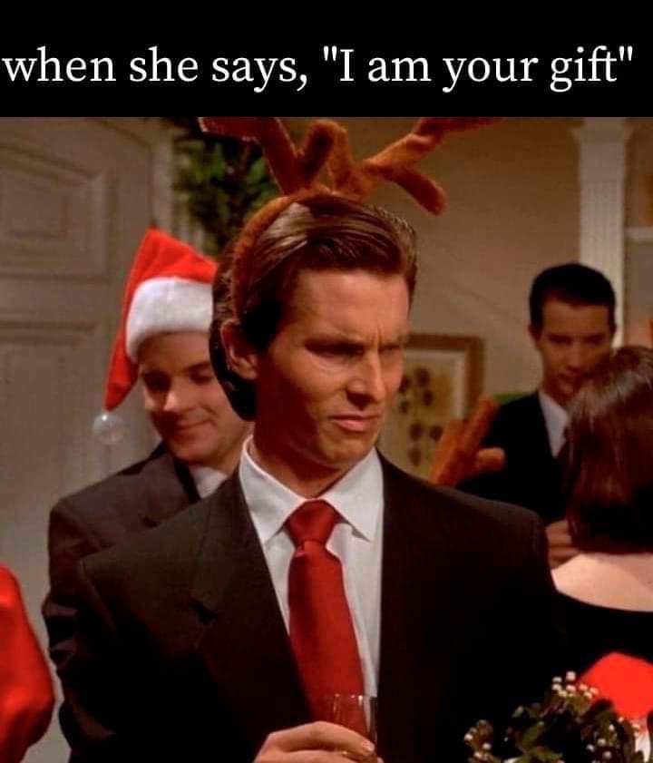 funny memes - photo caption - when she says, "I am your gift"