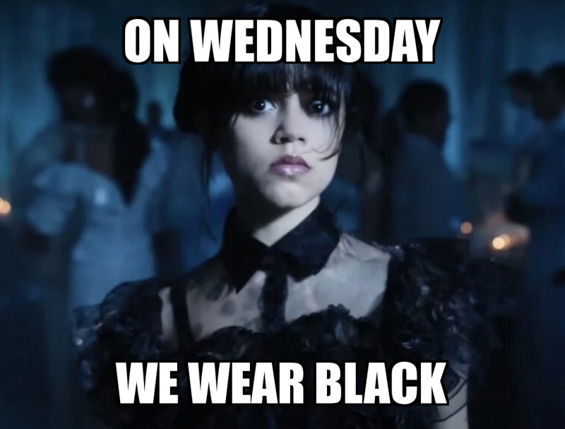 monday morning randomness memes - jenna ortega wednesday dance - On Wednesday We Wear Black