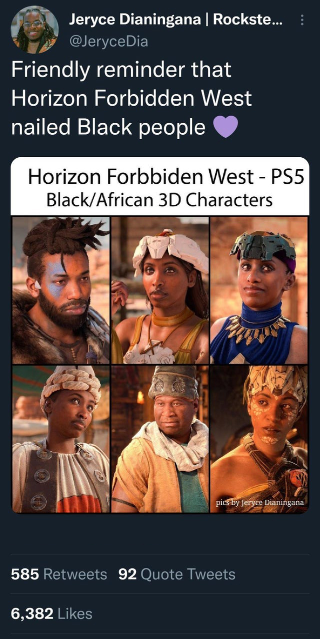 savage tweets - poster - Jeryce Dianingana | Rockste... Friendly reminder that Horizon Forbidden West nailed Black people Horizon Forbbiden West PS5 BlackAfrican 3D Characters pics by Jeryce Dianingana 585 92 Quote Tweets 6,382